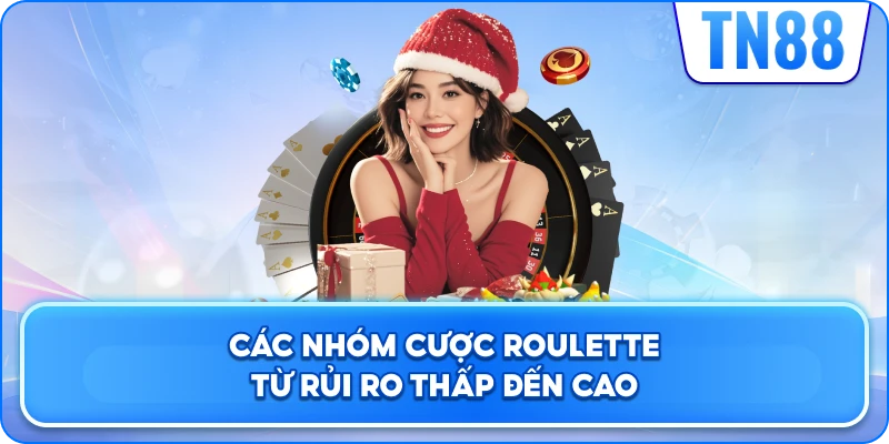 Các nhóm cược Roulette từ rủi ro thấp đến cao